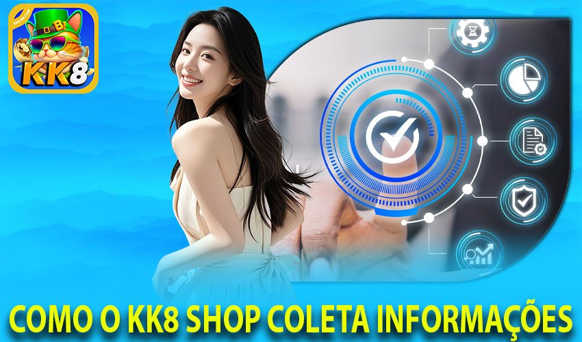 Como o KK8 Shop Coleta Informações