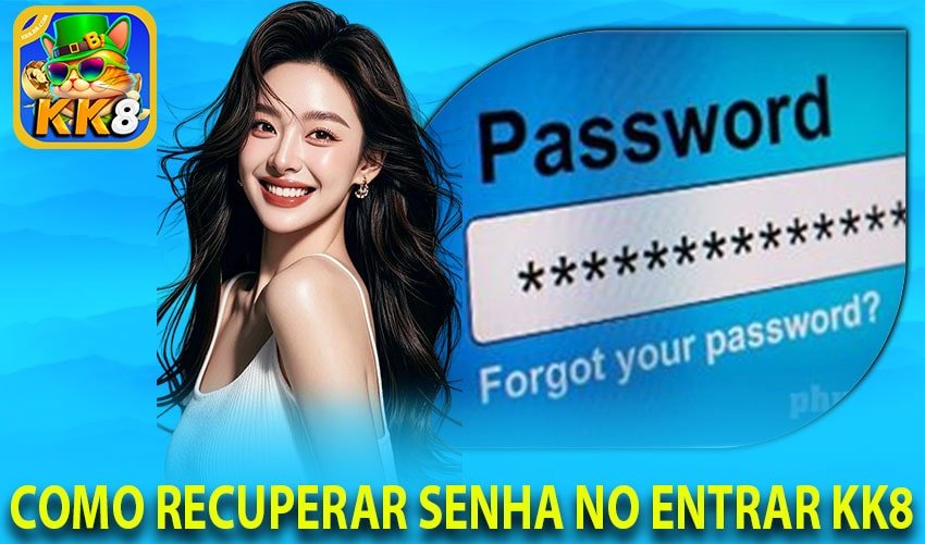 Como recuperar senha no Entrar KK8