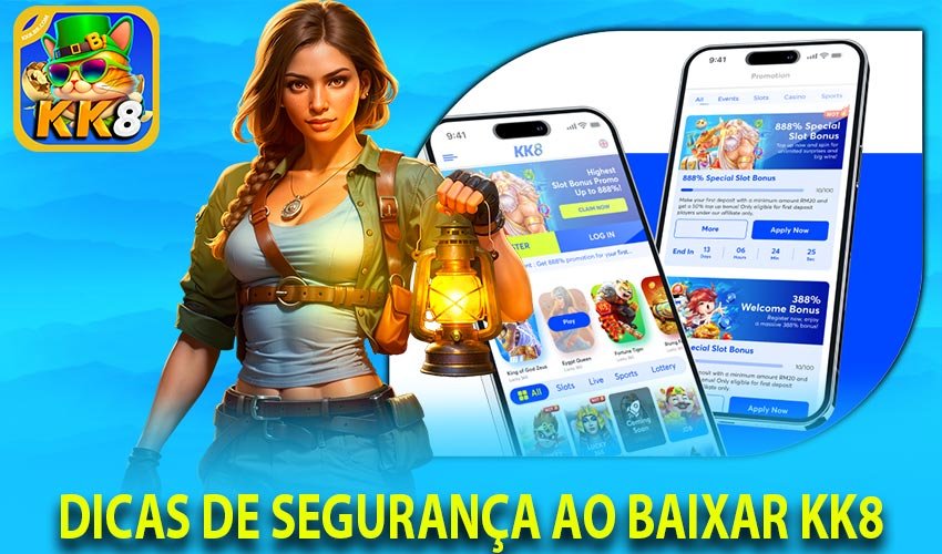 Dicas de segurança ao Baixar KK8