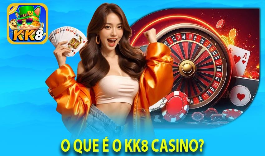 O que é o kk8 casino?