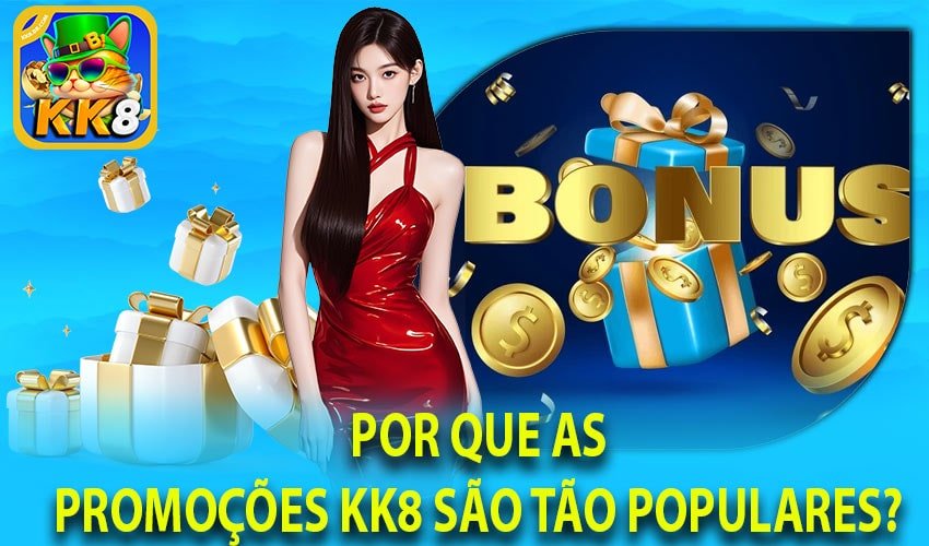 Por que as Promoções KK8 são tão populares?