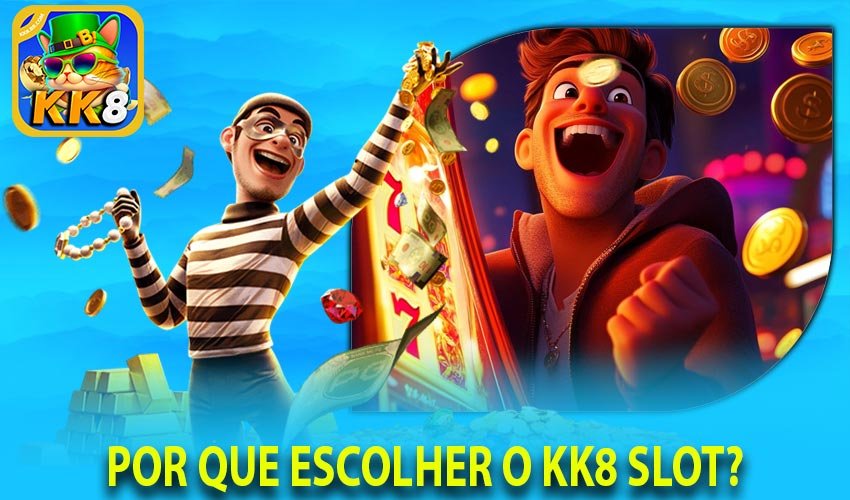 Por que escolher o KK8 Slot?