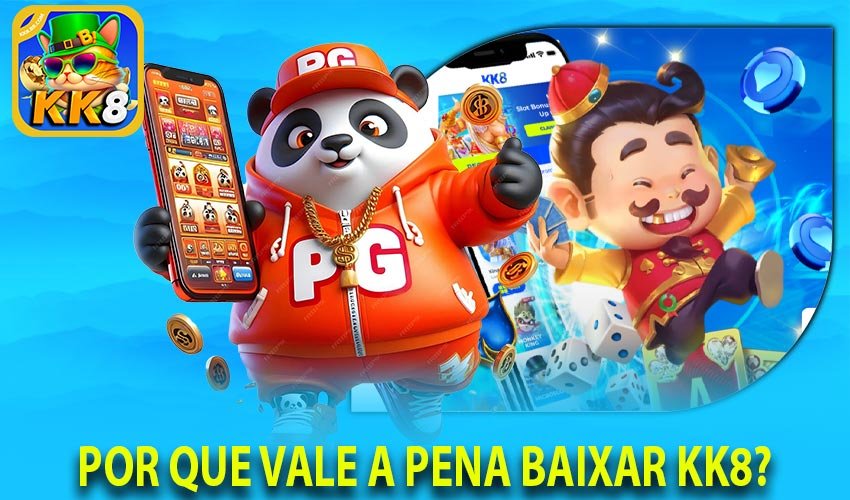 Por que vale a pena Baixar KK8?